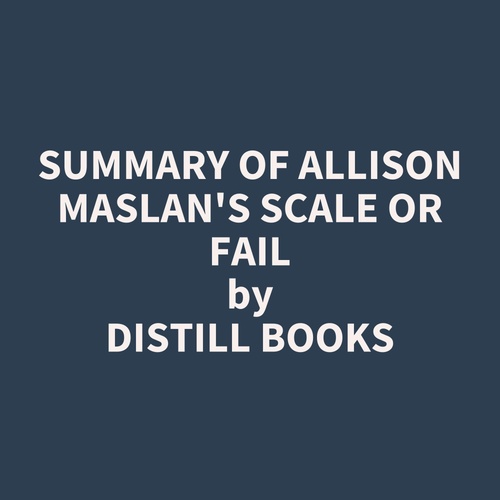 audiobook cover of Summary of Allison Maslan's Scale or Fail, by Distill Books