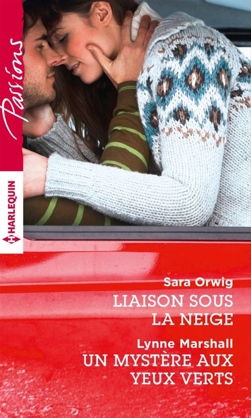 ebook cover of Liaison sous la neige - Un mystère aux yeux verts, by Lynne Marshall, Sara Orwig