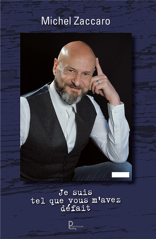 ebook cover of Je suis tel que vous m'avez défait, by Michel Zaccaro