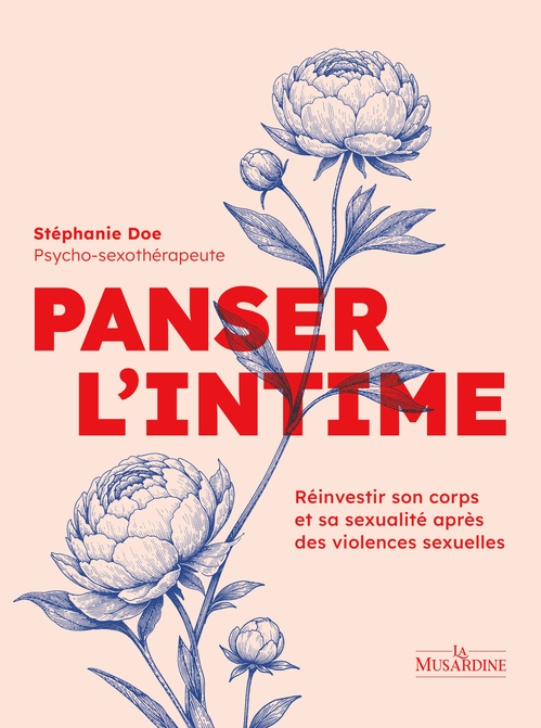 Couverture ebook de Panser l'intime - Réinvestir son corps et sa sexualité après des violences sexuelles, de Stéphanie Doe