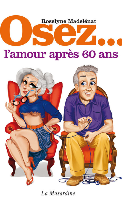 ebook cover of Osez l'amour après 60 ans, by Roselyne Madelénat