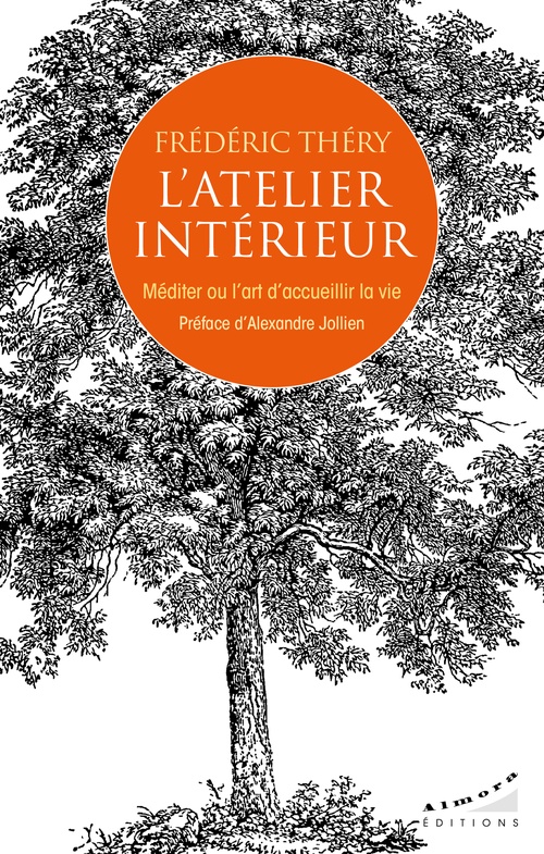 ebook cover of L'atelier intérieur - Méditer ou l'art d'accueillir la vie, by Frédéric Théry