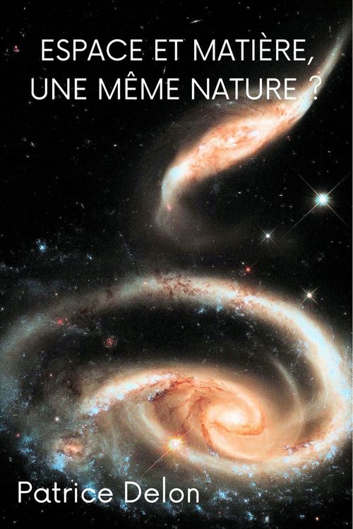 Couverture ebook de Espace et matière,  une même nature ?, de Patrice Delon