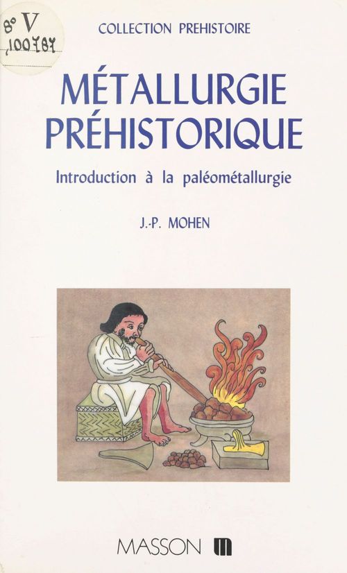 Couverture ebook de Métallurgie préhistorique : introduction à la paléométallurgie, de Jean-Pierre Mohen