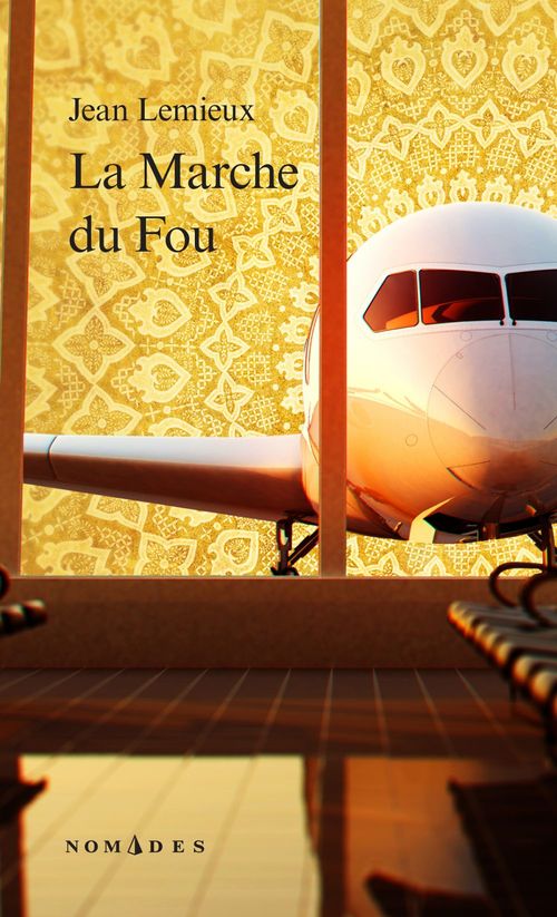 Couverture ebook de La Marche du Fou, de Jean Lemieux