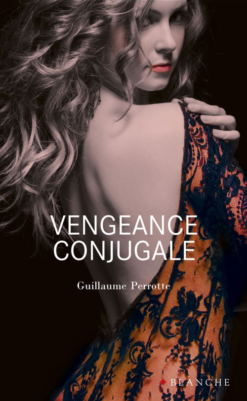 ebook cover of Vengeance Conjugale, by Guillaume Perrotte