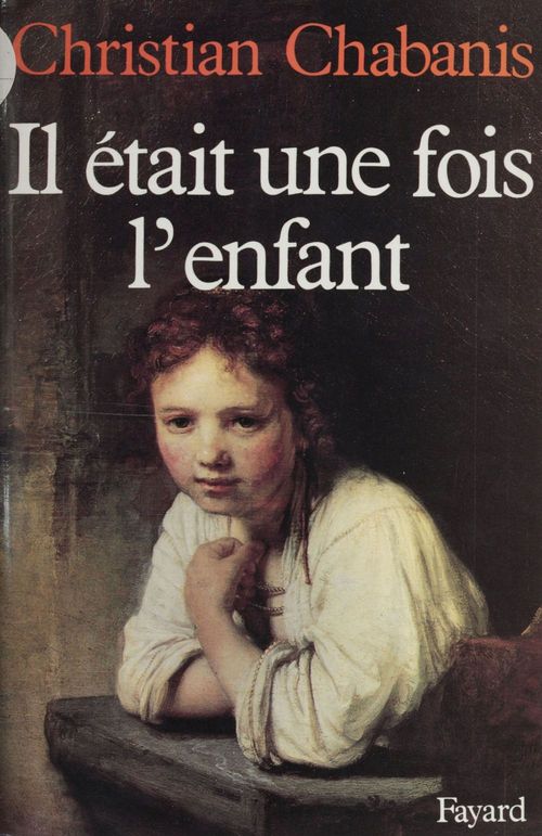 ebook cover of Il était une fois l'enfant, by Christian Chabanis