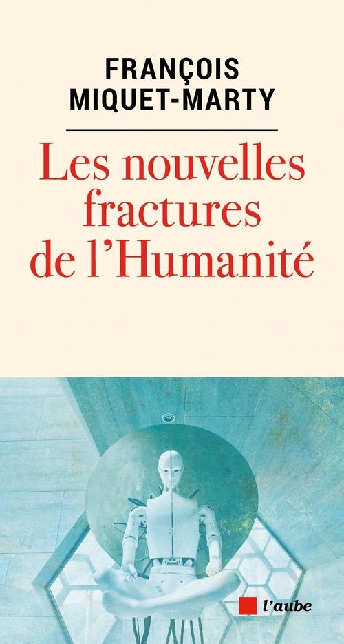 Couverture ebook de Les nouvelles fractures de l'humanité, de François Miquet-Marty