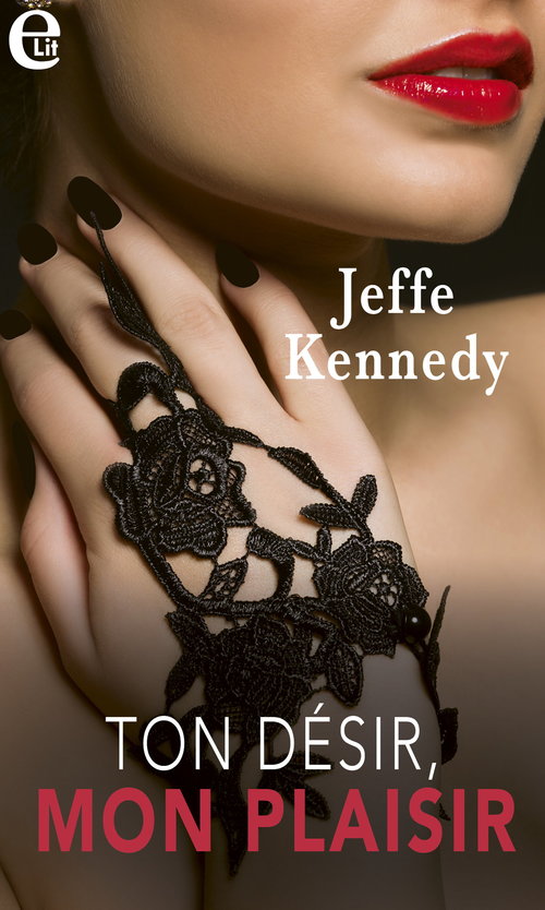 ebook cover of Ton désir, mon plaisir, by Jeffe Kennedy