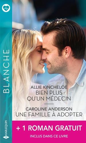 ebook cover of Bien plus qu'un médecin - Une famille à adopter - Quand le passé resurgit, by Caroline Anderson, Allie Kincheloe, Scarlet Wilson