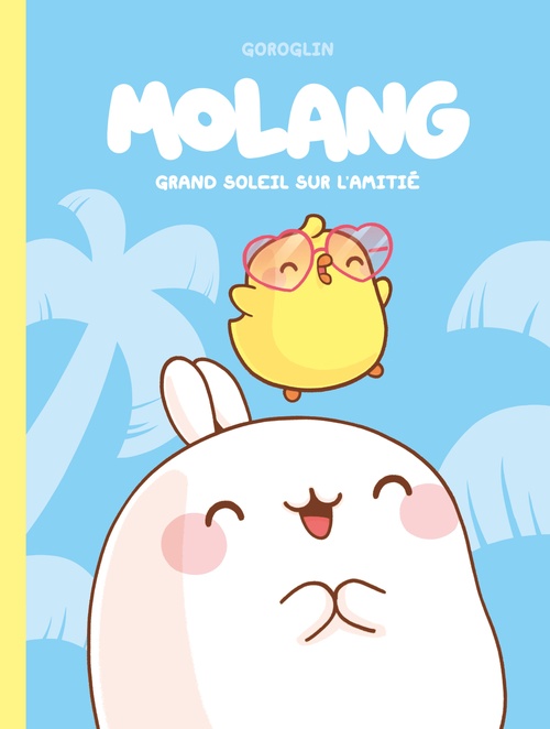 Couverture ebook de Molang - Tome 2 - Grand soleil sur l'amitié, de Goroglin