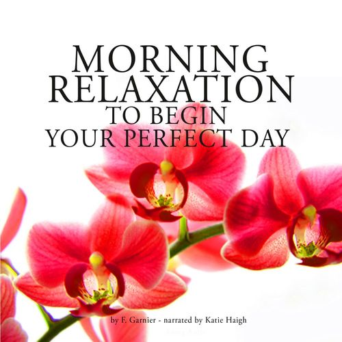 Couverture audiobook de Morning Relaxation to Begin Your Perfect Day, de Frédéric Garnier