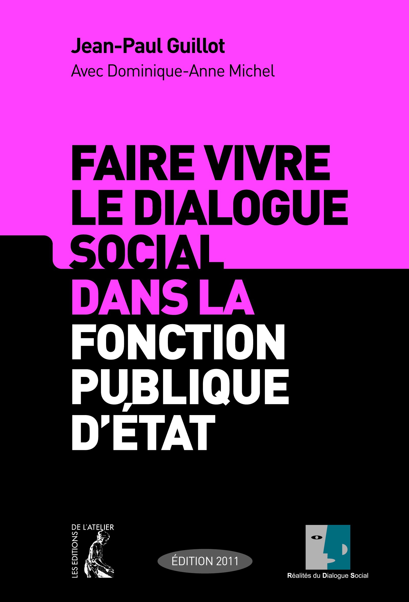 ebook cover of Faire vivre le dialogue social dans la fonction publique d'Etat, by Jean-paul Guillot, Dominique-anne Michel
