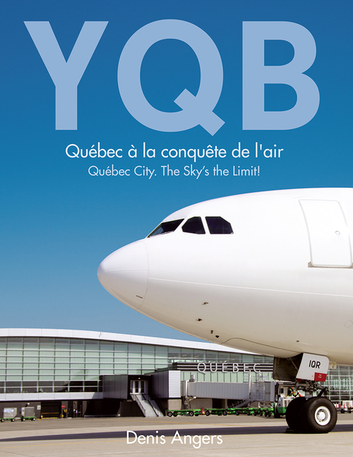 Couverture ebook de YQB - Québec à la conquête de l'air, de Denis Angers