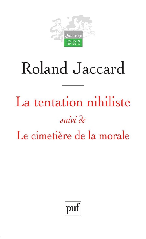 Couverture ebook de La tentation nihiliste suivi de Le cimetière de la morale, de Roland Jaccard