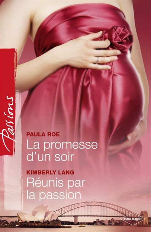ebook cover of La promesse d'un soir - Réunis par la passion, by Kimberly Lang, Paula Roe