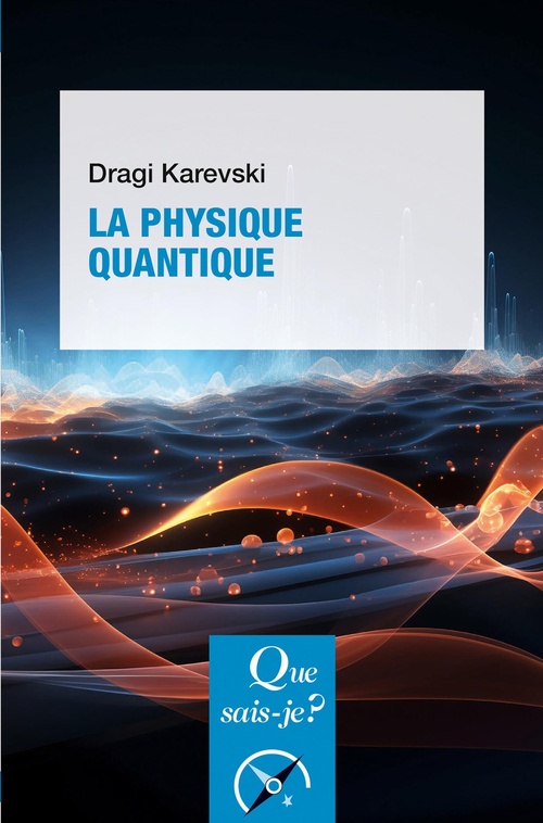 Couverture ebook de La Physique quantique, de Dragi Karevski