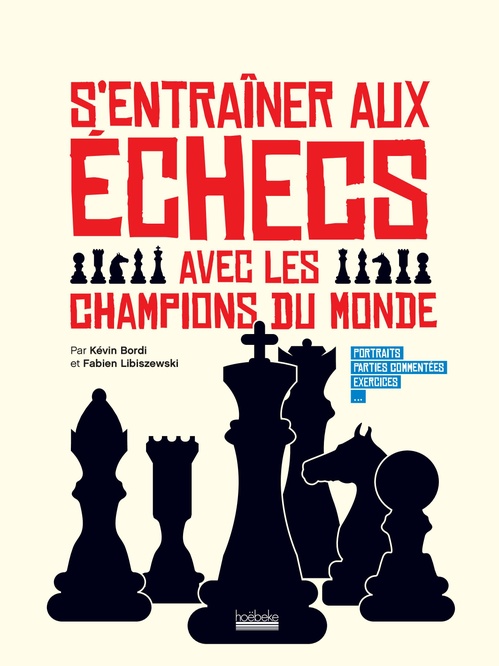 Couverture ebook de S'entraîner aux échecs avec les champions du monde, de Kevin Bordi, Fabien Libiszewski