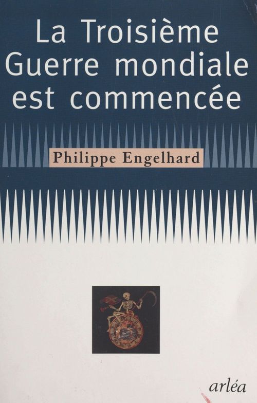Couverture ebook de La troisième guerre mondiale est commencée, de Philippe Engelhard