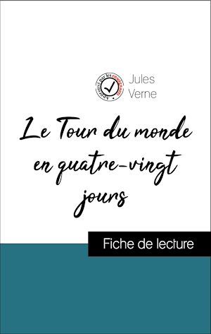 Couverture ebook de Analyse de l'oeuvre : Le Tour du monde en quatre-vingts jours (résumé et fiche de lecture plébiscités par les enseignants sur fichedelecture.fr), de Jules Verne