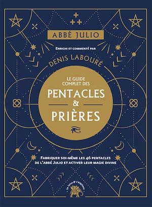 Couverture ebook de Abbé Julio : Le guide complet des pentacles & prières, de Denis Labouré, Abbé Julio