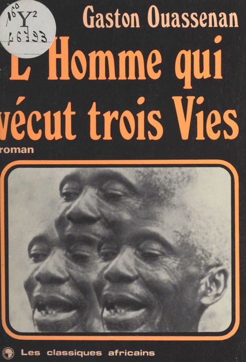 Couverture ebook de L'homme qui vécut trois vies, de Gaston Ouassenan
