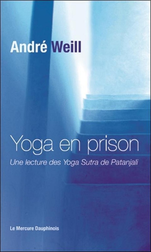 Couverture ebook de Yoga en prison - Une lecture des Yoga Sutra de Patanjali, de André Weill