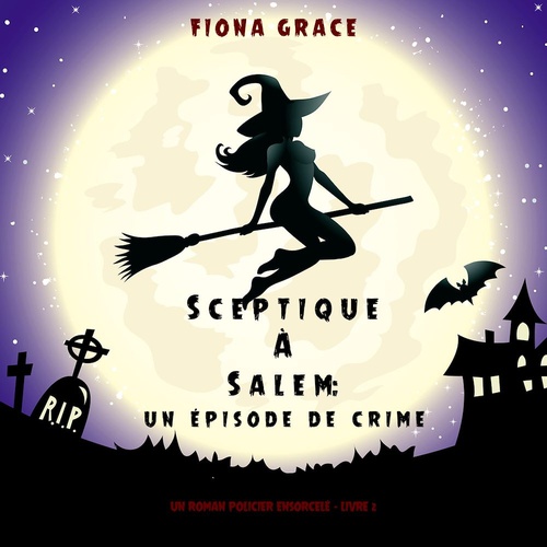 Couverture audiobook de Sceptique à Salem : Un épisode de crime (Un roman policier ensorcelé - Livre 2), de Fiona Grace
