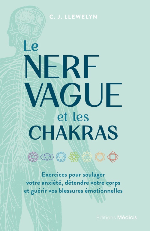 ebook cover of Le Nerf vague et les chakras - Exercices pour soulager votre anxiété, détendre votre corps et guérir, by C. J. Llewelyn