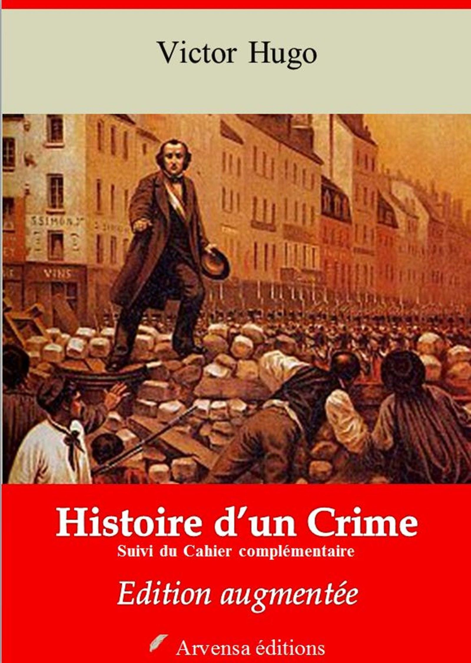 ebook cover of Histoire d´un crime et Cahier complémentaire - suivi d'annexes, by Victor Hugo