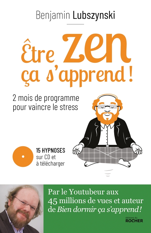 Couverture ebook de Être zen, ça s'apprend !, de Benjamin Lubszynski