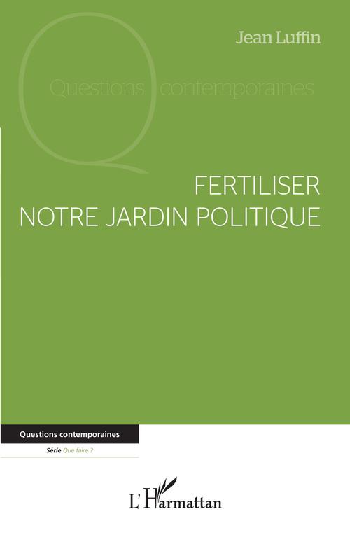 Couverture ebook de Fertiliser notre jardin politique, de Jean Luffin