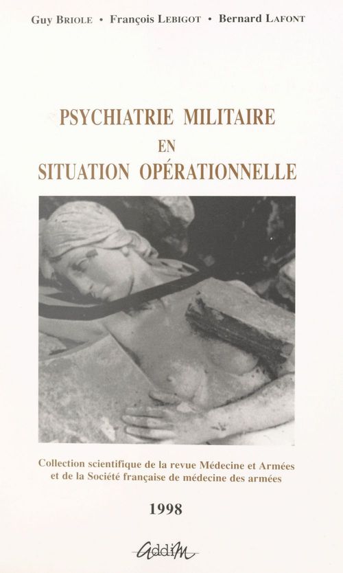 ebook cover of Psychiatrie militaire en situation opérationnelle, by Bernard Lafont, Francois Lebigot, Guy Briole