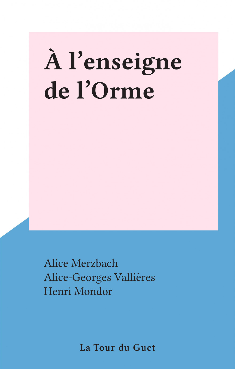 Couverture ebook de À l'enseigne de l'Orme, de Alice Merzbach, Alice-Georges Vallieres