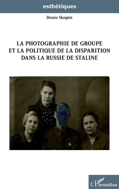 Couverture ebook de La photographie de groupe et la politique de la disparition dans la Russie de Staline, de Denis Skopin