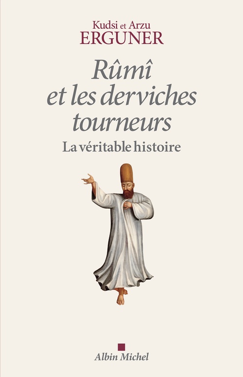 Couverture ebook de Rûmî et les derviches tourneurs, de Kudsi Erguner, Arzu Erguner