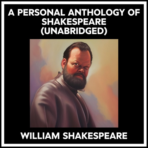 Couverture audiobook de A Personal Anthology Of Shakespeare (Unabridged), de William Shakespeare