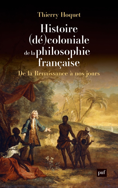 Couverture ebook de Histoire (dé)coloniale de la philosophie française : De la Renaissance à nos jours, de Thierry Hoquet