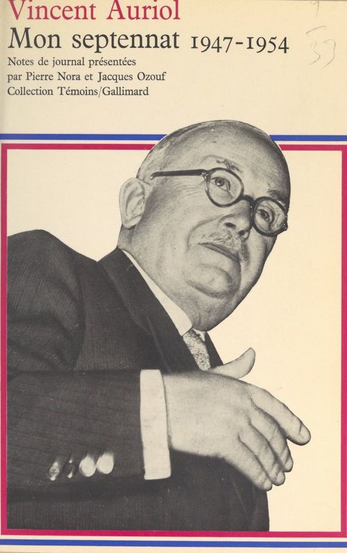 Couverture ebook de Mon septennat, 1947-1954, de Jacques Ozouf, Pierre Nora, Vincent Auriol