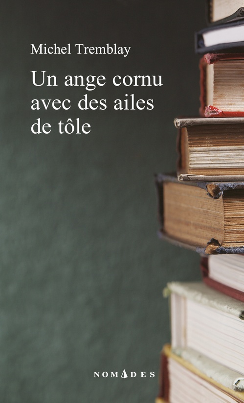 ebook cover of Un ange cornu avec des ailes de tôle, by Michel Tremblay
