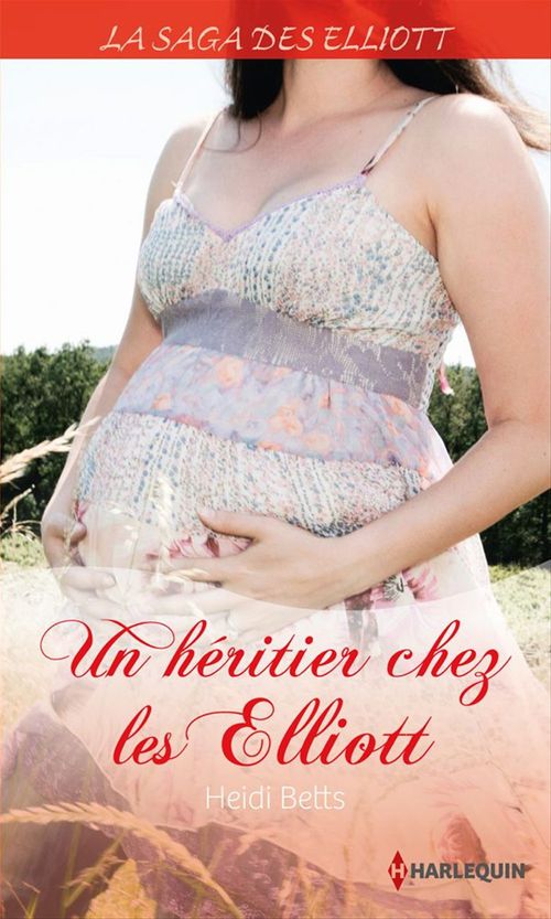 Couverture ebook de Un héritier chez les Elliott (Saga), de Heidi Betts