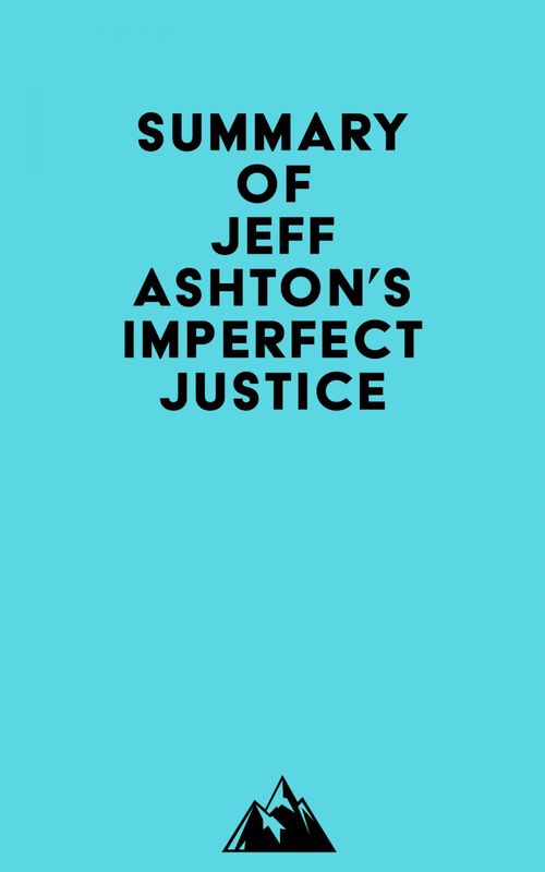 ebook cover of Summary of Jeff Ashton's Imperfect Justice, by Everest Media