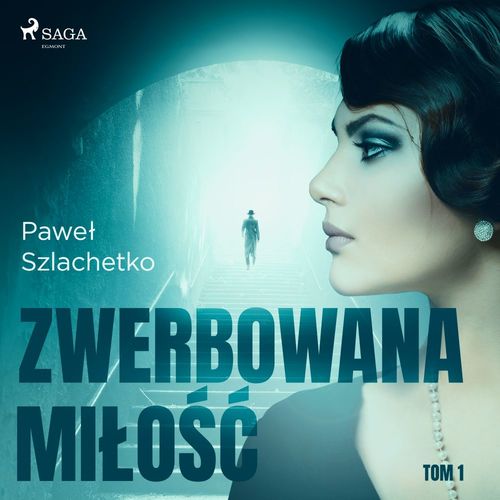 Couverture audiobook de Zwerbowana milo´s´c, de Pawel Szlachetko