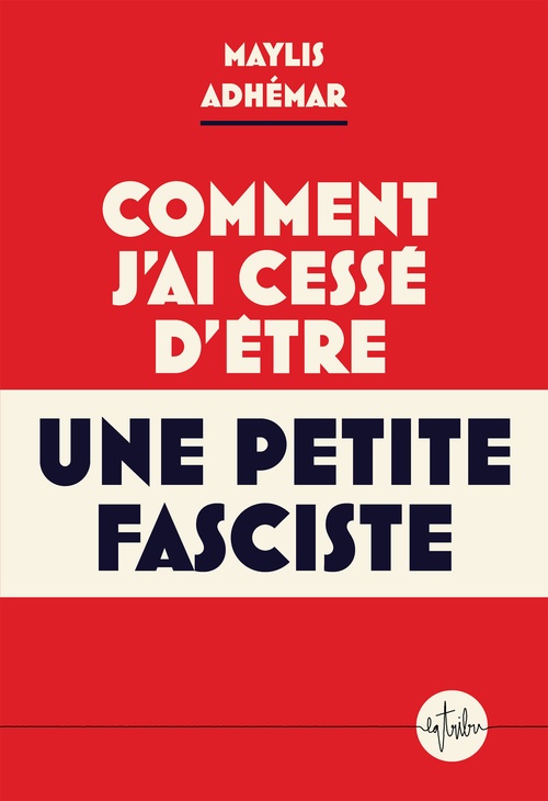 Couverture ebook de Comment j'ai cessé d'être une petite fasciste, de Maylis Adhemar