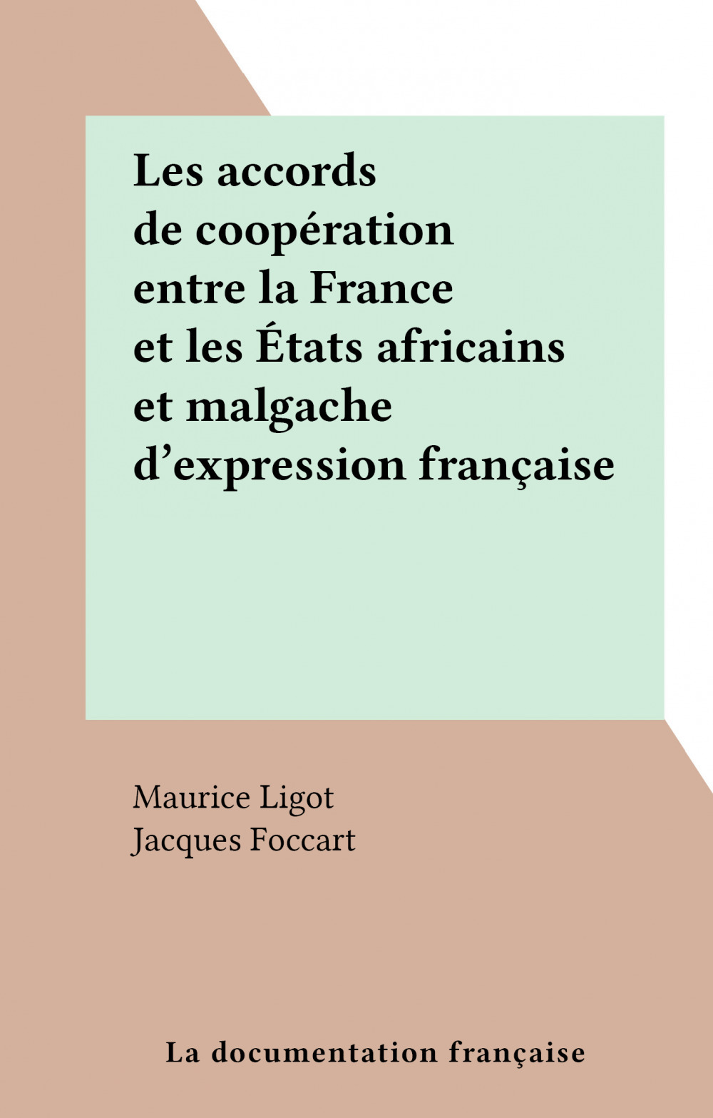 ebook cover of Les accords de coopération entre la France et les États africains et malgache d'expression française, by Maurice Ligot