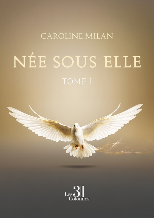 ebook cover of Née sous elle - Tome I, by Milan Caroline