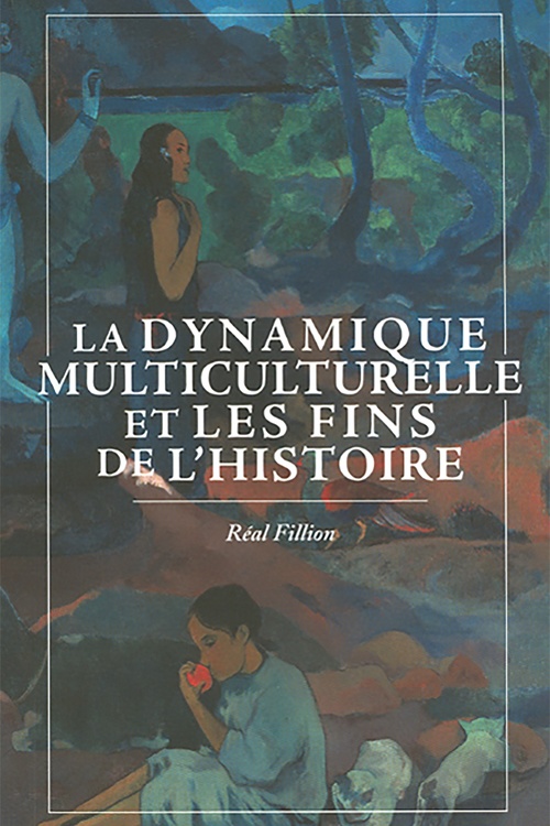 Couverture ebook de La Dynamique multiculturelle et les fins de l´histoire, de Réal Fillion