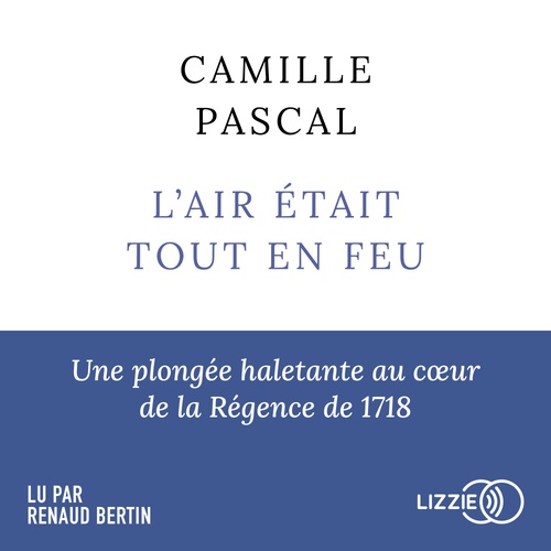 audiobook cover of L'Air était tout en feu, by Camille Pascal