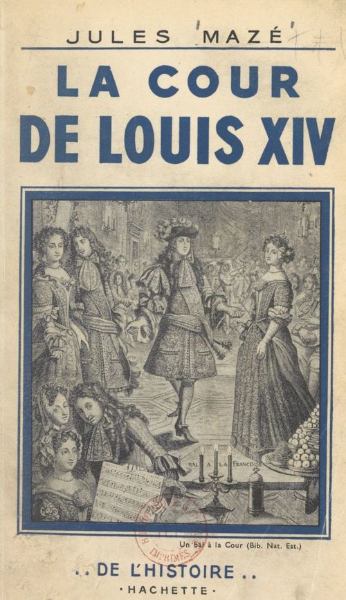 Couverture ebook de La cour de Louis XIV, de Jules Maze