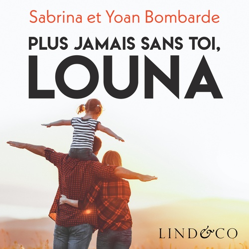 Couverture audiobook de Plus jamais sans toi, Louna, de Sabrina Bombarde, Yoan Bombarde